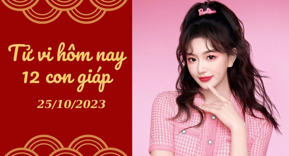 Tử vi hôm nay 25/10/2023 của 12 con giáp: Hợi suôn sẻ, Tỵ bất trắc