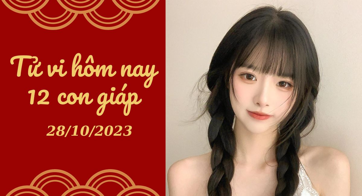 Tử vi hôm nay 28/10/2023 của 12 con giáp: Ngọ suôn sẻ, Hợi cô đơn