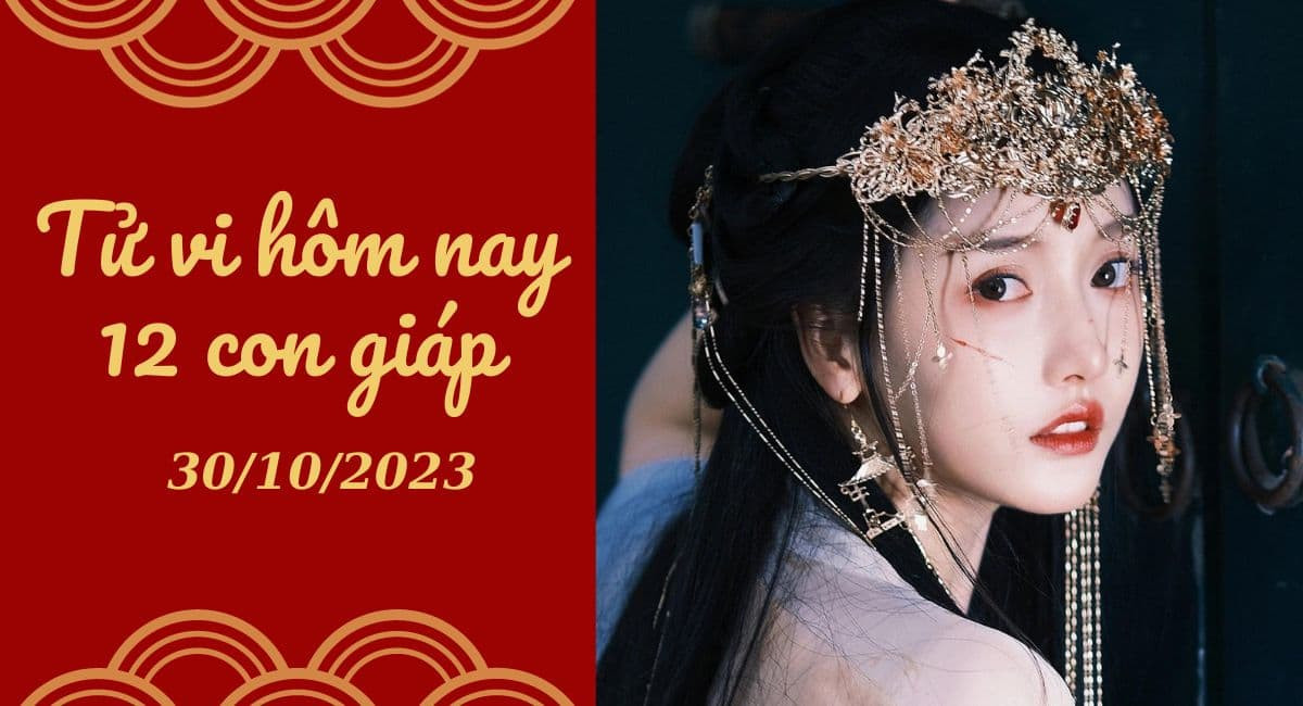 Tử vi hôm nay 30/10/2023 của 12 con giáp: Ngọ thách thức, Hợi suôn sẻ