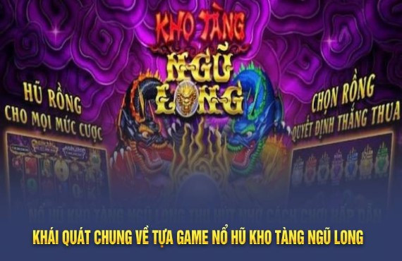 Kho tàng ngũ long nohu - Cổng game hot hit tại các nhà cái